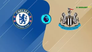 Soi Kèo Chelsea Vs Newcastle 22h30 28/05/2023 Vòng 38 NHA