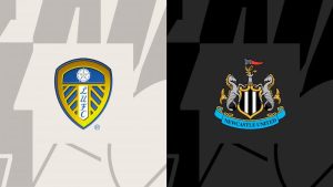 Động lực cực đại khiến trận đấu giữa Leeds vs Newcastle sẽ rất kịch tính