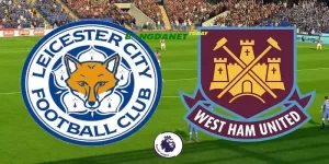 Soi Kèo Leicester Vs West Ham 22h30 28/05/2023 Vòng 38 NHA