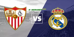 Soi Kèo Sevilla Vs Real Madrid 00:00 28/5 Vòng 37 La Liga