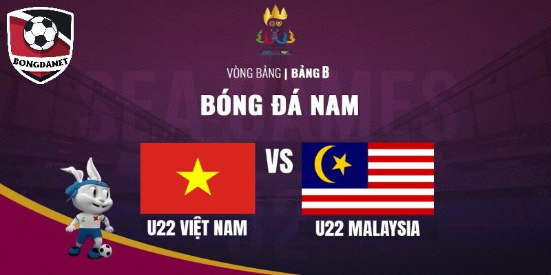 Trận đấu then chốt bảng B giữa Việt Nam vs Malaysia
