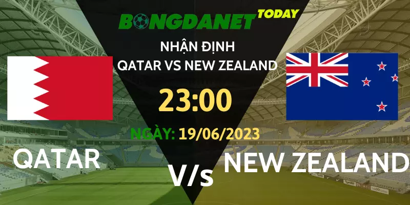Nhận định Qatar vs Newzealand