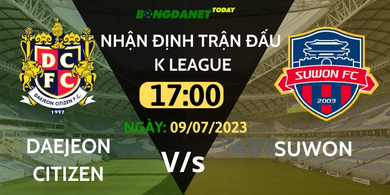 Nhận định Daejeon Citizen vs Suwon 17:00 9/7/2023 K-League