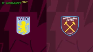 Nhận định bóng đá Aston Villa vs West Ham 22h30 22/10 NHA